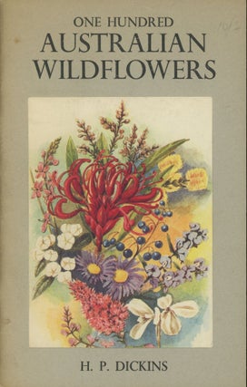 Item #0088976 One Hundred Australian Wildflowers with Botanical and Vernacular Names; Collected...