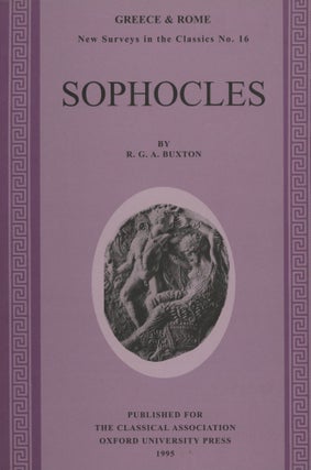 Item #0089065 Sophocles; Greece & Rome, New Surveys in the Classics, No. 16. R. G. A. Buxton,...