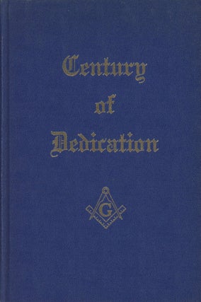 Item #0089076 Century of Dedication, 1868-1968: A Short History of Mystic Tie Lodge No. 398 Free...