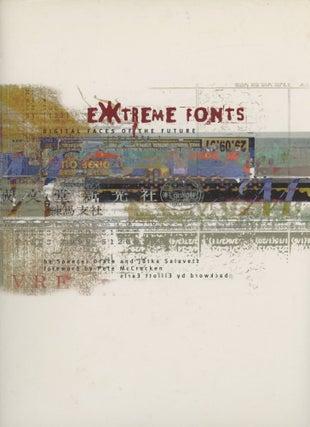 Item #0089085 Extreme Fonts: Digital Faces of the Future. Spencer Drate, Jutka Salavetz, fore...