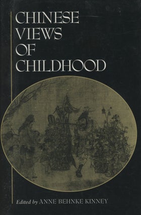 Item #0089129 Chinese Views of Childhood. Anne Behnke Kinney, ed