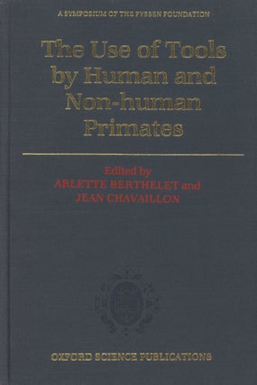 Item #0089137 The Use of Tools by Human and Non-Human Primates; (Symposia of the Fyssen...