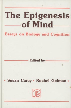 Item #0089151 The Epigenesis of Mind: Essays on Biology and Cognition; The Jean Piaget Symposia...