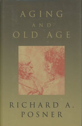 Item #0089169 Aging and Old Age. Richard A. Posner