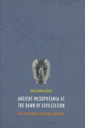 Item #0089174 Ancient Mesopotamia at the Dawn of Civilization: The Evolution of an Urban...