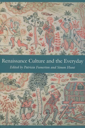 Item #0089192 Renaissance Culture and the Everyday; New Cultural Studies. Patricia Fumerton,...