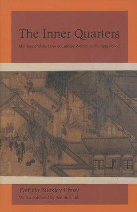 Item #0089196 The Inner Quarters: Marriage and the Lives of Chinese Women in the Sung Period....