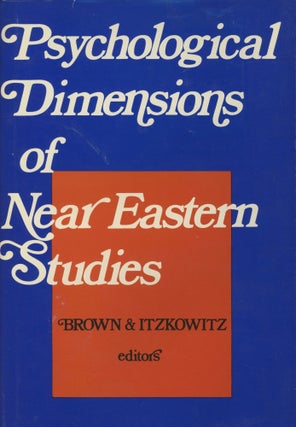 Item #0089231 Psychological Dimensions of Near Eastern Studies; Princeton Studies on the Near...