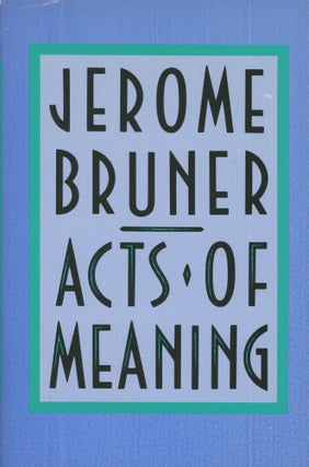 Item #0089262 Acts of Meaning; The Jerusalem-Harvard Lectures. Jerome Bruner