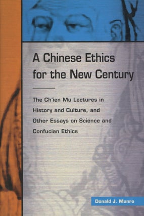 Item #0089290 A Chinese Ethic for the New Century; The Ch'ien Mu Lectures in History & Culture,...