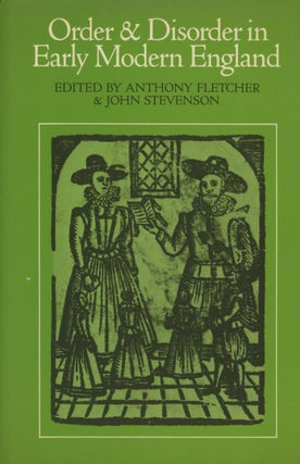 Item #0089303 Order and Disorder in Early Modern England. Anthony Fletcher, John Stevenson