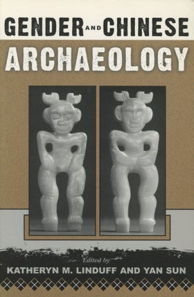 Item #0089363 Gender and Chinese Archaeology; Gender and Archaeology. Katheryn M. Linduff, ed.,...