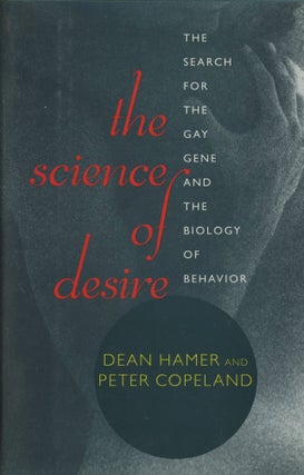 Item #0089377 The Science of Desire: The Search for the Gay Gene and the Biology of Behavior....