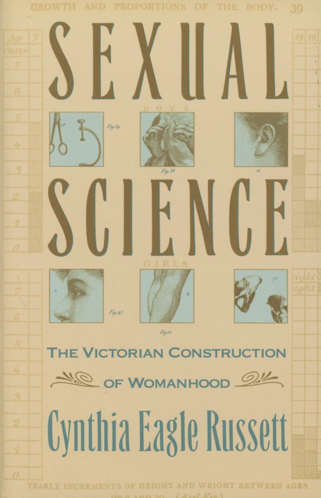 Item #0089386 Sexual Science: The Victorian Construction of Womanhood. Cynthia Russett.