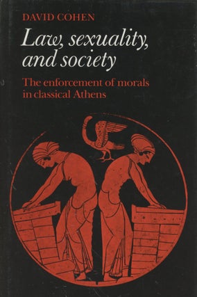 Item #0089415 Law, Sexuality, and Society: The Enforcement of Morals in Classical Athens. David...