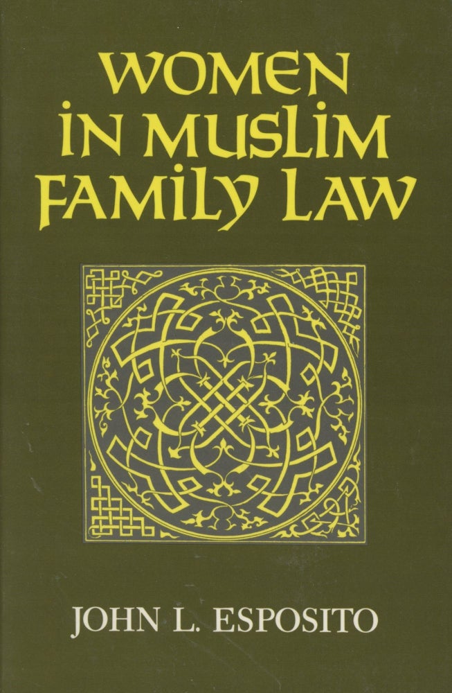 Item #0089427 Women in Muslim Family Law; Contemporary Issues in the Middle East. John L. Esposito.