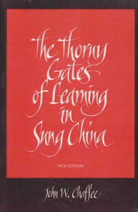 Item #0089446 The Thorny Gates of Learning in Sung China: A Social History of Examinations. John...