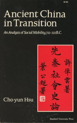 Item #0089490 Ancient China in Transition: An Analysis of Social Mobility, 722-222 B.C. Cho-Yun Hsu