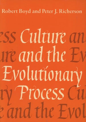Item #0089494 Culture and the Evolutionary Process. Robert Boyd, Peter J. Richerson