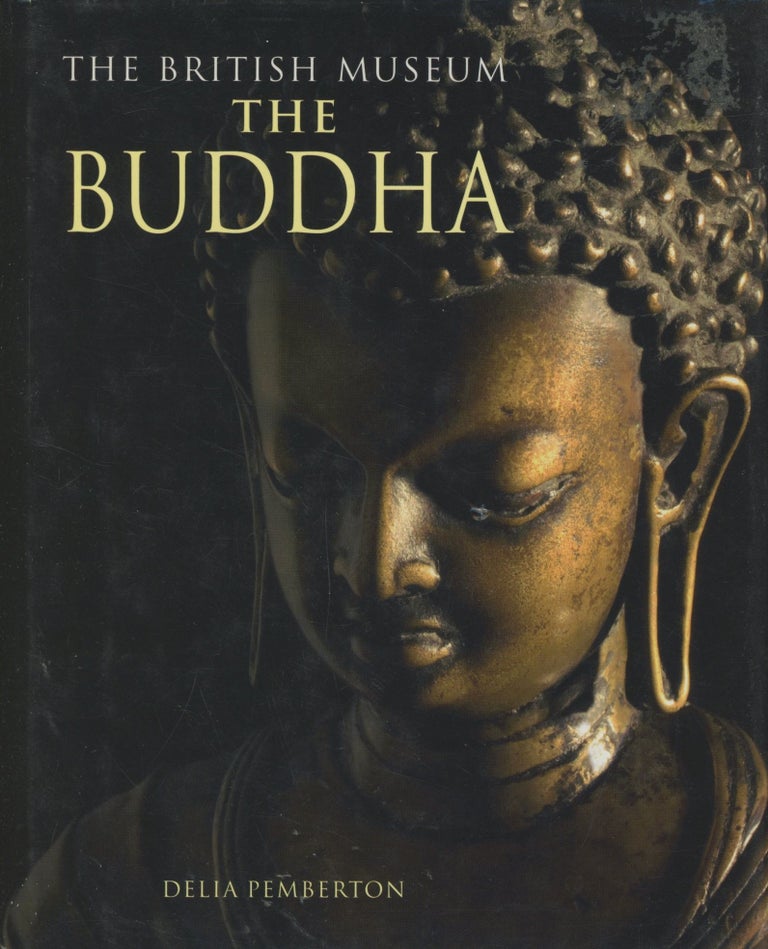 Item #0089497 The Buddha: The British Museum. Delia Pemberton.