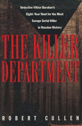 Item #0089503 The Killer Department: Detective Viktor Burakov's Eight-Year Hunt for the Most...