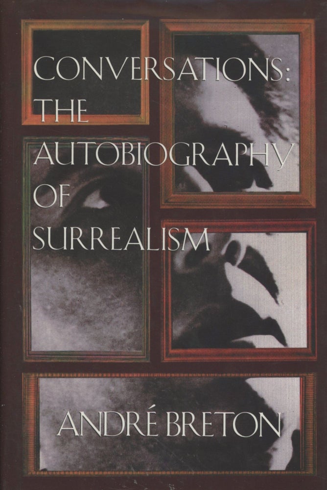 Item #0089505 Conversations: The Autobiography of Surrealism; European Sources. Andre Breton.