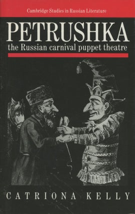 Item #0089509 Petrushka: The Russian Carnival Puppet Theatre; Cambridge Studies in Russian...
