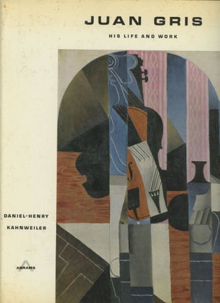 Item #0089554 Juan Gris: His Life And Work. Henry-Daniel Kahnweiler, Douglas Cooper, trans Juan Gris