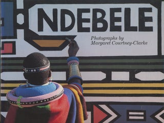 Item #0089564 Ndebele: The Art of an African Tribe. Margaret Courtney-Clarke, fore David Goldblatt
