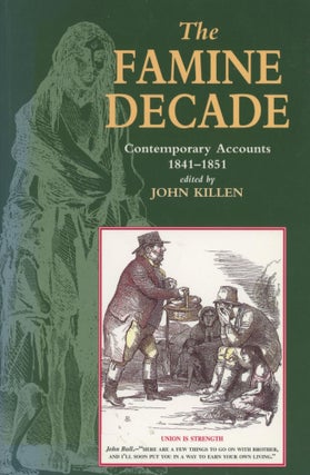 Item #0089579 The Famine Decade: Contemporary Accounts, 1841-1851. John Killen, ed