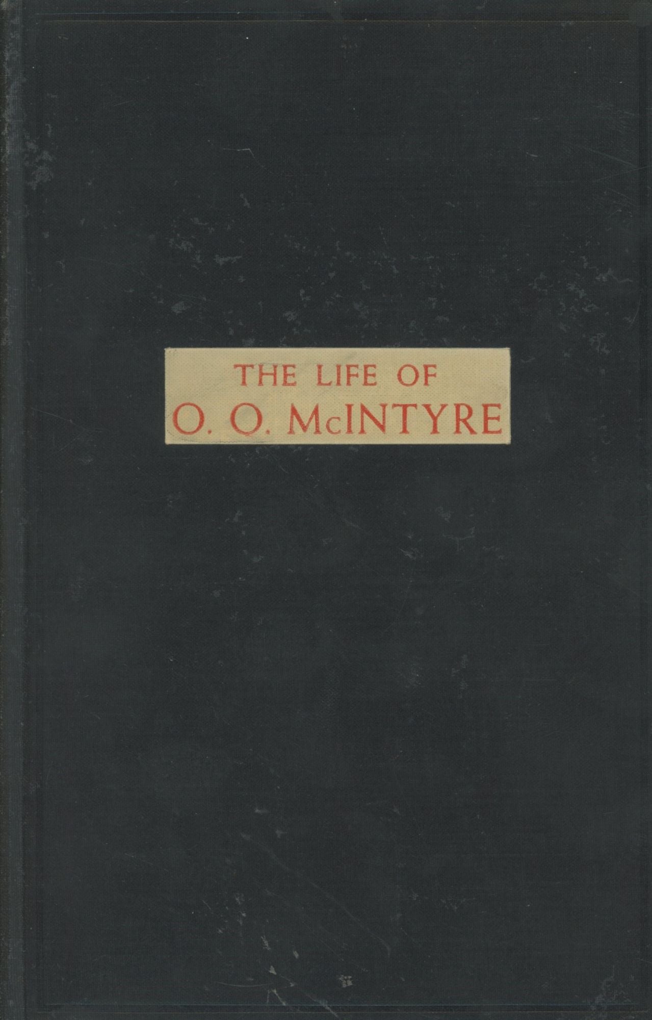 The Life Of O. O. McIntyre | Charles B. Driscoll | First Printing