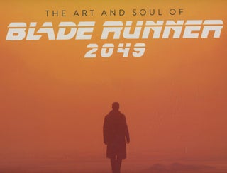 Item #0089606 The Art and Soul of Blade Runner, 2049. Tanya Lapointe, fore Denis Villeneuve, Joe...