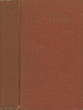 Item #0089659 Women Under Primitive Buddhism: Laywomen and Almswomen. I. B. Horner