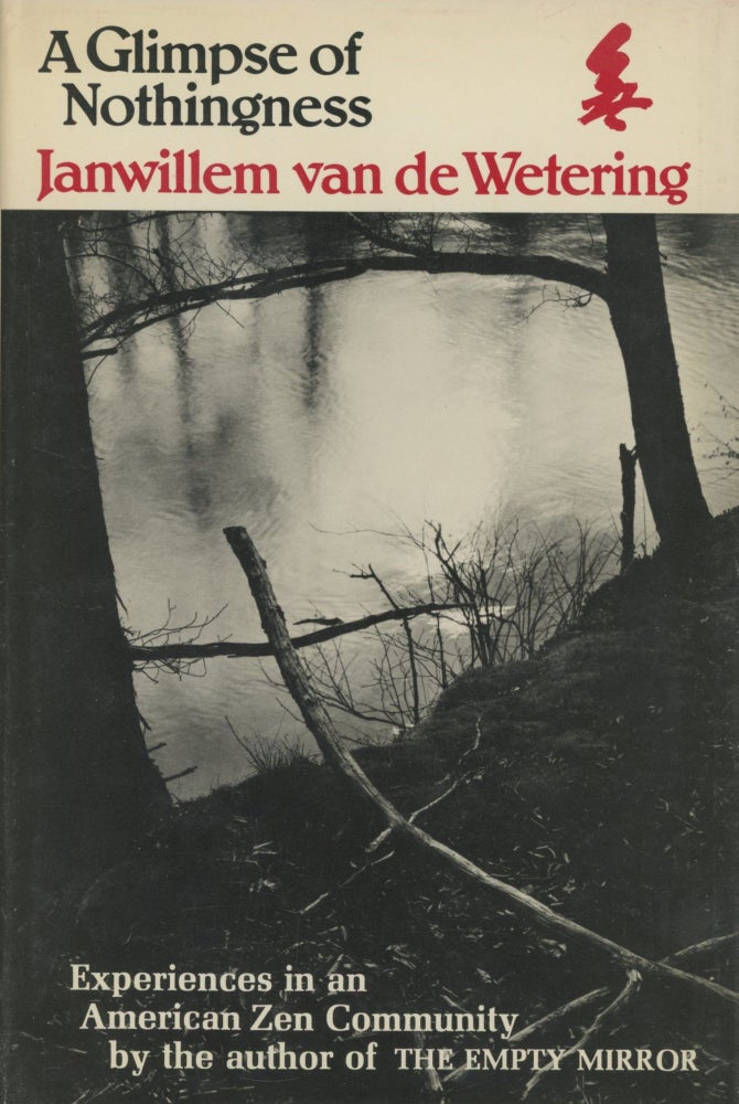 Item #0089682 A Glimpse of Nothingness: Experiences in an American Zen Community.  Janwillem Van de Wetering.