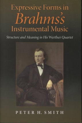 Item #0089701 Expressive Forms in Brahms's Instrumental Music: Structure and Meaning in His...