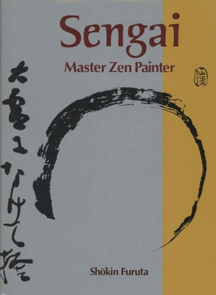Item #0089723 Sengai: Master Zen Painter. Shokin Furuta, trans Reiko Tsukimura