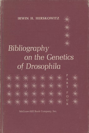 Item #0089730 Bibliography on the Genetics of Drosophila, Part Four. Irwin H. Herskowitz