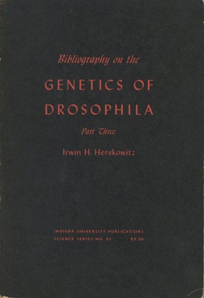 Item #0089732 Bibliography on the Genetics of Drosophila, Part Three. Irwin H. Herskowitz