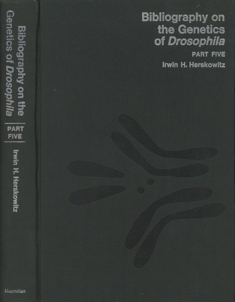 Item #0089736 Bibliography on the Genetics of Drosophila, Part Five. Irwin H. Herskowitz.