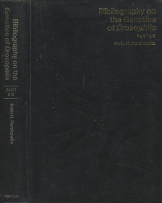 Item #0089737 Bibliography on the Genetics of Drosophila, Part Six. Irwin H. Herskowitz