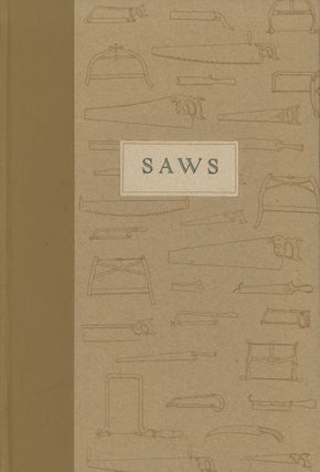 Item #0089738 SAWS: "A Good Saw Cuts"; A Book of Aphorisms by A Neighbor of Inverness. Michael C....