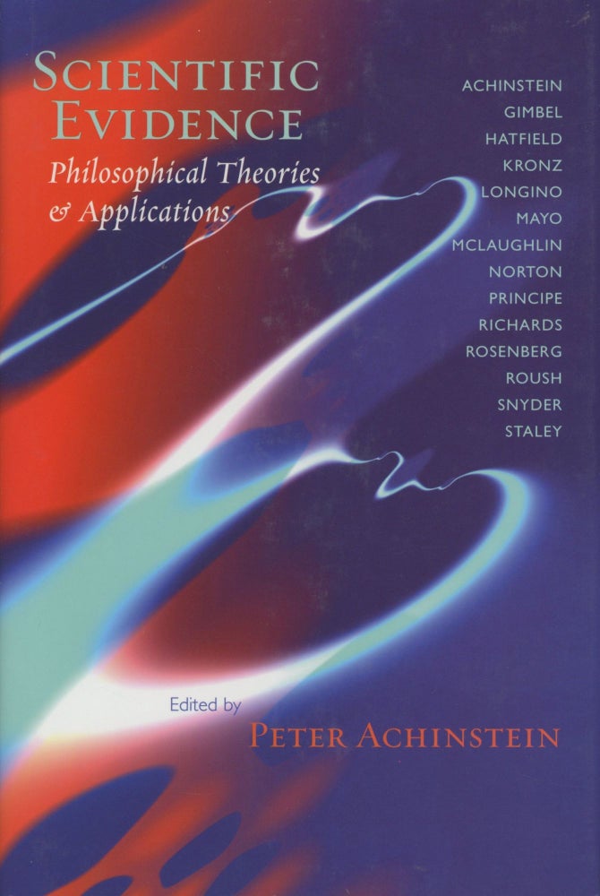 Item #0089772 Scientific Evidence : Philosophical Theories and Applications. Peter Achinstein.