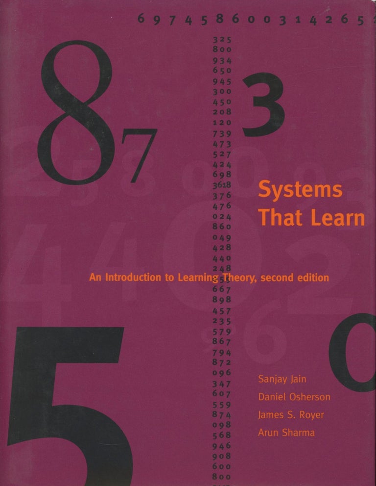 Item #0089773 Systems That Learn: An Introduction to Learning Theory; Learning, Development, and Conceptual Change series. Sanjay Jain, Arun Sharma Daniel Osherson.