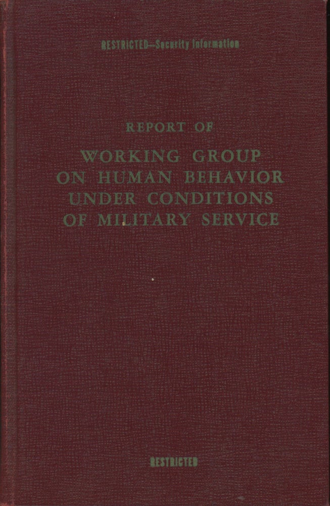 Item #0089866 Report of Working Group on Human Behavior Under Conditions of Military Service: A Joint Project of the Research and Development Board and the Personnel Policy Board in the Office of the Secretary of Defense. Sidney Adams, Jack Buel, Gordon Barclay, Et. Al.