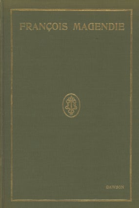 Item #0089875 A Biography of Francois Magendie. Percy M. Dawson