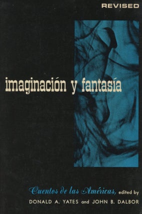 Item #0089931 Imaginacion y Fantasia: Cuentos de Las Americas. Donald A. Yates, John B. Dalbor,...