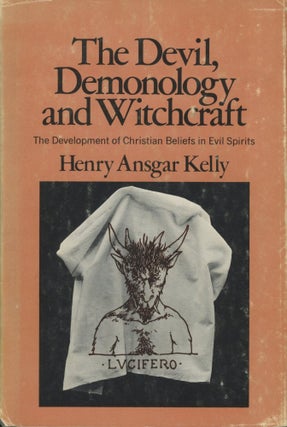 Item #0089938 The Devil, Demonology and Witchcraft: The Development of Christian Beliefs in Evil...