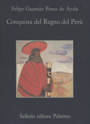Item #0089952 Conquista del Regno del Peru; La Memoria 250. Felipe Guaman Poma De Ayala, ed....