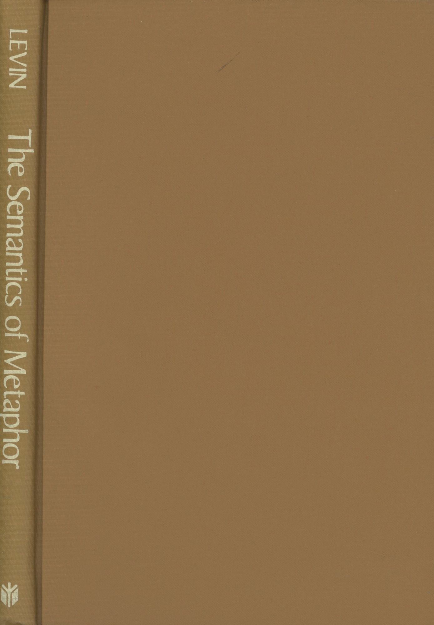 The Semantics of Metaphor | Samuel R. Levin | First printing