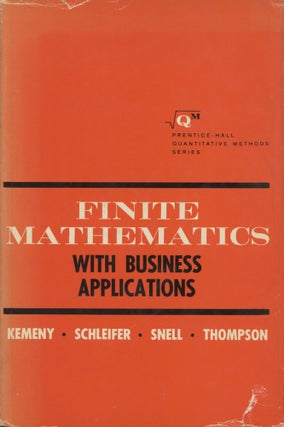 Item #0090137 Finite Mathematics with Business Applications. John G. Kemeny, Arthur Schleifer...